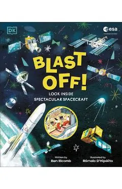 ESA Blast Off! the Big Book of Spacecraft: Look Inside Over 20 Spacecraft
