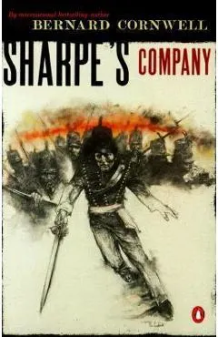 Sharpe's Company: Richard Sharpe and the Siege of Badajoz, January to April 1812