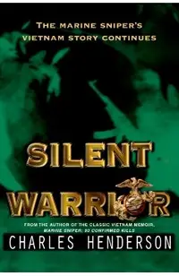 Silent Warrior: The Marine Sniper's Vietnam Story Continues