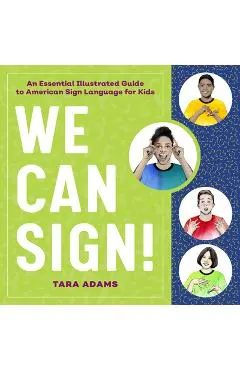 We Can Sign!: An Essential Illustrated Guide to American Sign Language for Kids