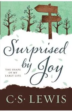 Surprised by Joy: The Shape of My Early Life