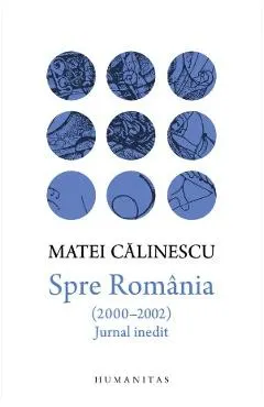 Spre Romania (2000-2002). Jurnal inedit