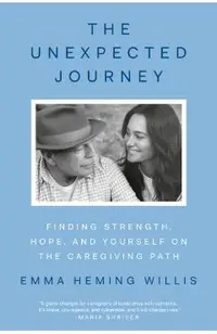 The Unexpected Journey: Finding Hope and Purpose on the Caregiving Path