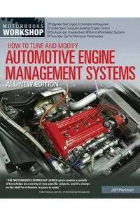 How to Tune and Modify Automotive Engine Management Systems - All New Edition: Upgrade Your Engine to Increase Horsepowe