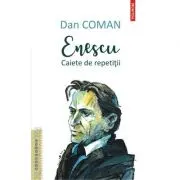 Enescu. Caiete de repetitii