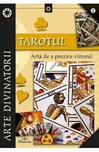Tarotul. Arta de a prezice viitorul