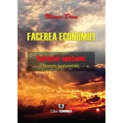 Facerea economiei. Indreptar epistemic. Excerpte fundamentale