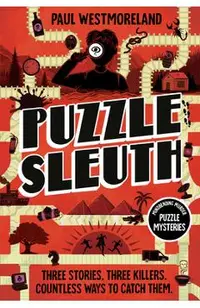 Puzzle Sleuth: Mindbending Murder Puzzle Mysteries [An Interactive Book]