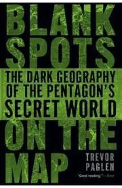 Blank Spots on the Map: The Dark Geography of the Pentagon's Secret World