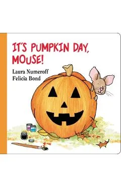 It's Pumpkin Day, Mouse!