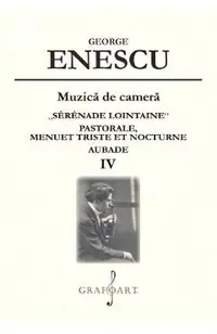 Muzica de camera. Serenade Lointaine, Pastorale, Menuet Triste et Nocturne, Aubade Vol.4