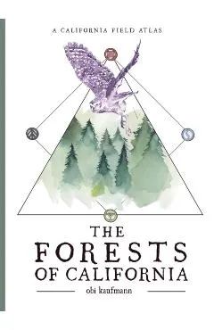 The Forests of California: A California Field Atlas