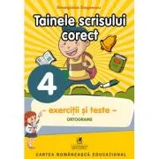 Exercitii si teste. Clasa a 4-a. Ortografie, tainele scrisului corect