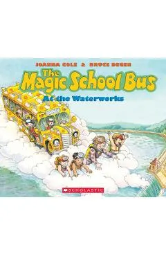 The Magic School Bus at the Waterworks