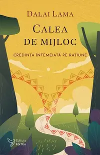 Calea de mijloc - Paperback brosat - Dalai Lama