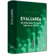 Evaluarea pe intelesul tuturor, dar nu al oricui