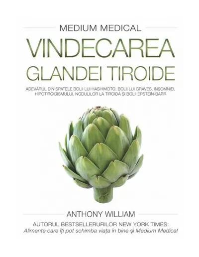 Vindecarea glandei tiroide - Paperback brosat - Anthony William