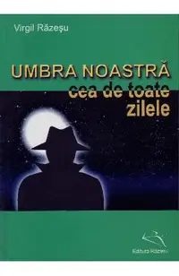 Umbra Noastra Cea De Toate Zilele