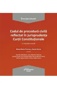 Codul de procedura civila reflectat in jurisprudenta Curtii Constitutionale