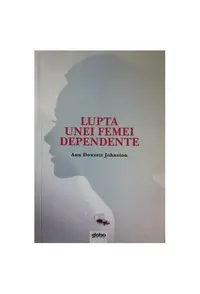Lupta unei femei dependente - Paperback brosat - Ann Dowsett Johnston
