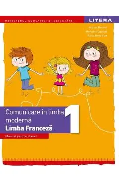 Limba franceza. Comunicare in limba moderna 1 - Clasa 1 - Manual