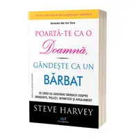 Poartă-te ca o doamnă, gandeşte ca un bărbat - Paperback brosat - Steve Harvey