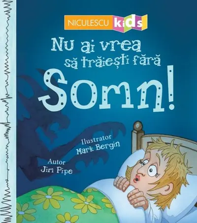 Nu ai vrea să trăieşti fără SOMN! - Paperback - Jim Pipe