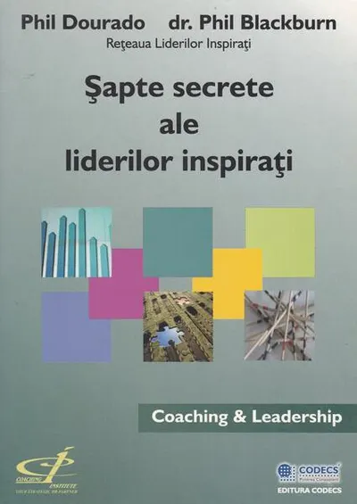 Șapte secrete ale liderilor inspirați - Paperback brosat - Phil Blackburn, Phil Douardo