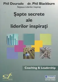 Șapte secrete ale liderilor inspirați - Paperback brosat - Phil Blackburn, Phil Douardo