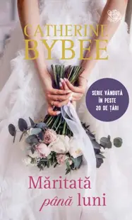Măritată până luni - Paperback brosat - Catherine Bybee