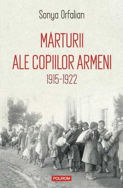 Mărturii ale copiilor armeni (1915-1922) - Paperback brosat - Sonya Orfalian