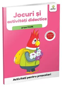 Jocuri și activități didactice - grupa mare. Activități pentru preșcolari - Paperback brosat - ***