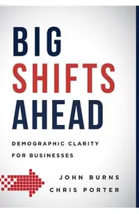 Big Shifts Ahead: Demographic Clarity for Business