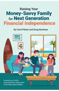 Raising Your Money-Savvy Family For Next Generation Financial Independence