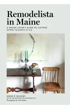 Remodelista in Maine: A Design Lover's Guide to Inspired, Down-To-Earth Style