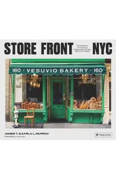Store Front NYC: Photographs of the City's Independent Shops, Past and Present
