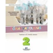 Religie Cultul romano-catolic in limba maghiara. Manual clasa a 2-a