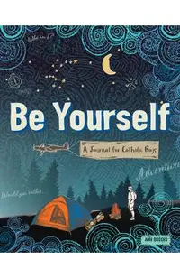 Be Yourself: A Journal for Catholic Boys
