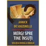 Mergi spre tine insuti. Vocatia Divina a Omului