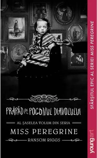 Prapad pe Pogonul Diavolului. Seria Miss Peregrine Vol.6