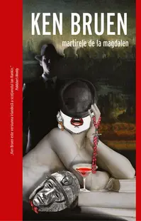 Martirele de la Magdalen - Paperback brosat - Ken Bruen