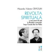 Revolta spirituala a unui preot de tara in Romania comunista. Iorgu Cioruta alias Ion Robu