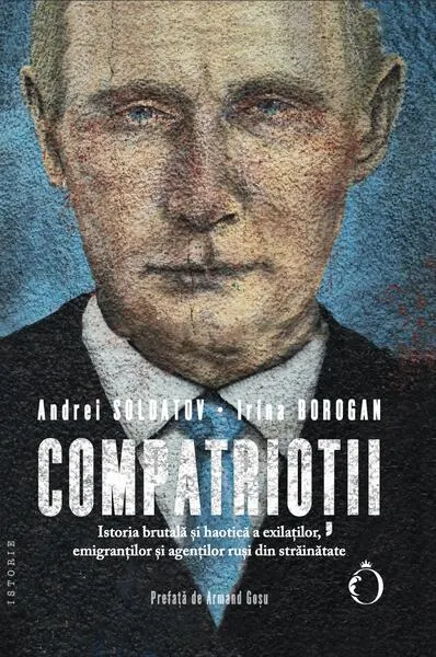 Compatrioții - Paperback brosat - Andrei Soldatov, Irina Borogan