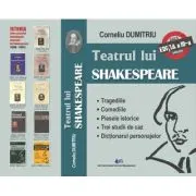 Teatrul lui SHAKESPEARE. Tragediile, Comediile, Piesele istorice. Trei studii de caz. Dictionarul personajelor. Editia a 3-a