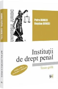 Institutii de drept penal. Teste-grila Ed.3