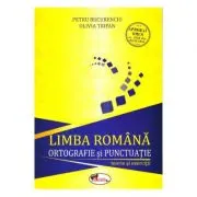 Limba romana, ortografie si punctuatie. Teorie si exercitii
