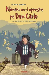 Nimeni nu-l oprește pe Don Carlo - Paperback brosat - Oliver Scherz