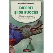 Diferit si de succes. Manual de samanism si alchimie transformativa