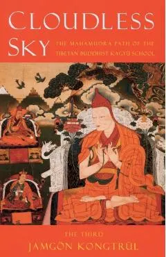Cloudless Sky: The Mahamudra Path of the Tibetan Buddhist Kagyu School