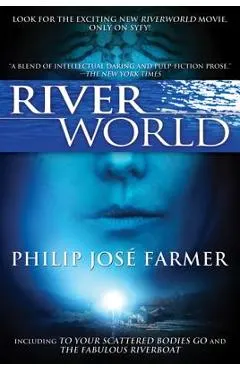 Riverworld: Including to Your Scattered Bodies Go & the Fabulous Riverboat